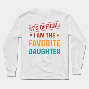 It's Official I am The Favorite Daughter Long Sleeve T-Shirt